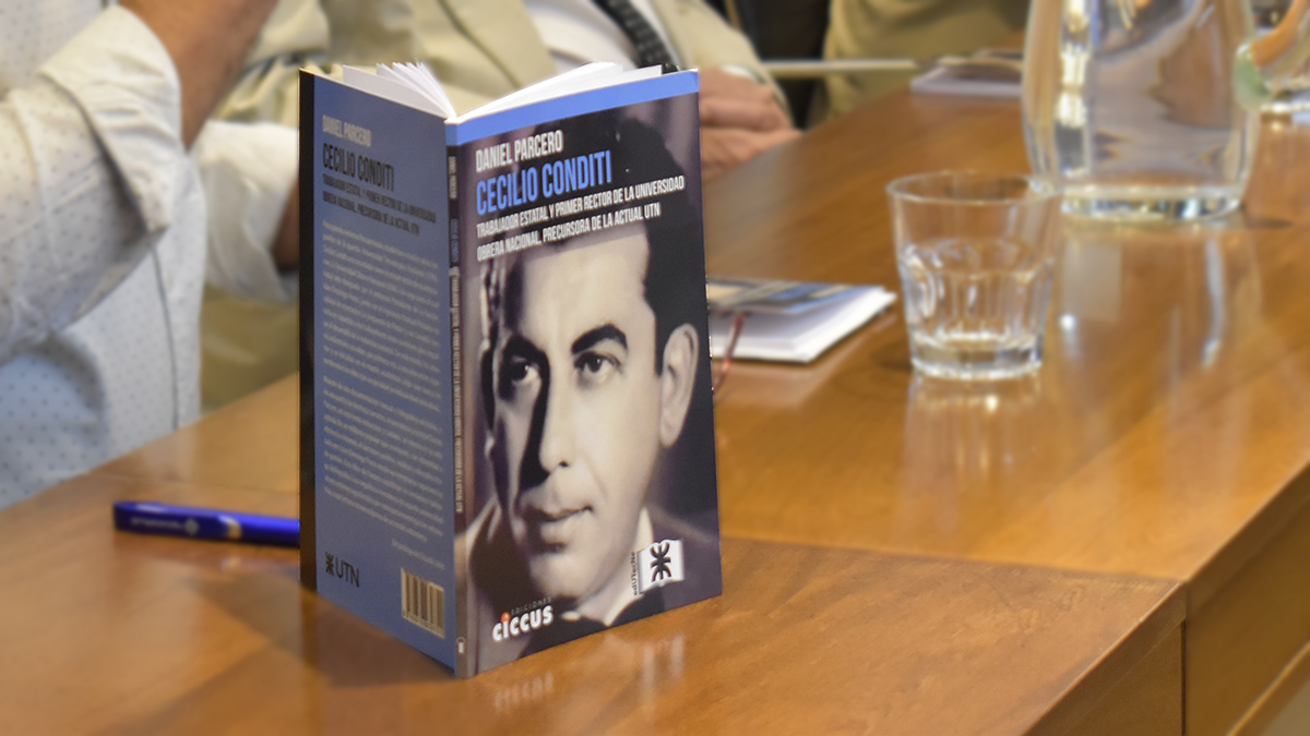 El rector de la UTN, secretarios y el escritor Daniel Parcero, presentan el libro Cecilio Conditi