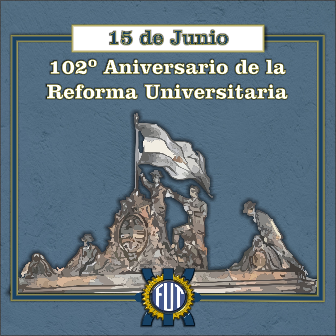 102° ANIVERSARIO DE LA REFORMA UNIVERSITARIA