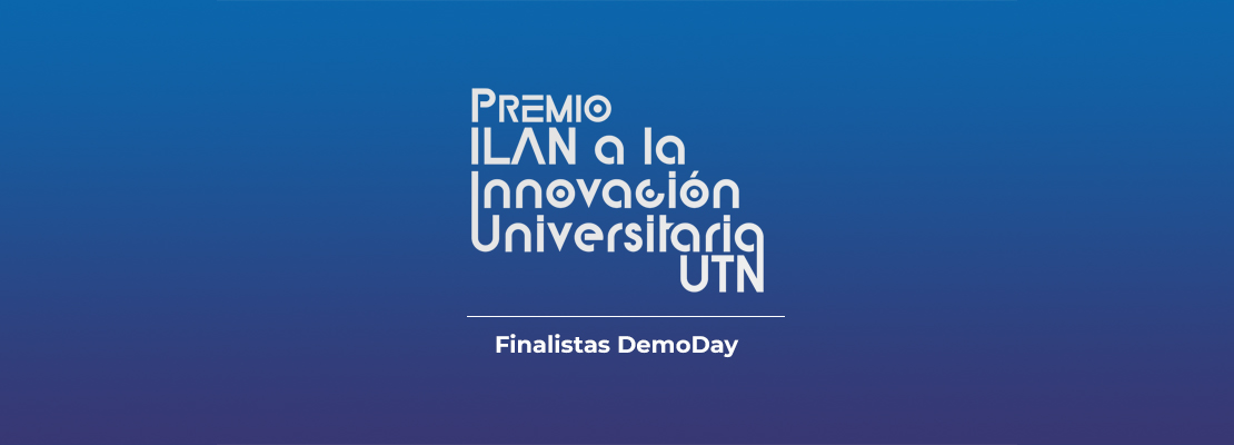 Los diez proyectos finalistas que participaron de la final ILAN UTN 2025