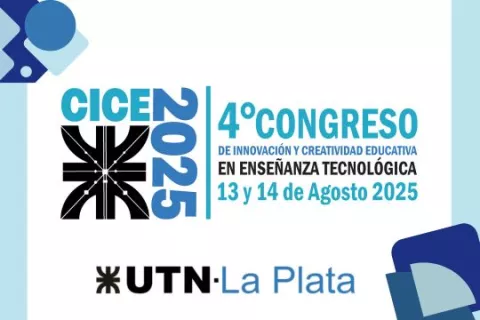 El IV Congreso en Innovación y Creatividad Educativa en Enseñanza Tecnológica se realizará en UTN La Plata